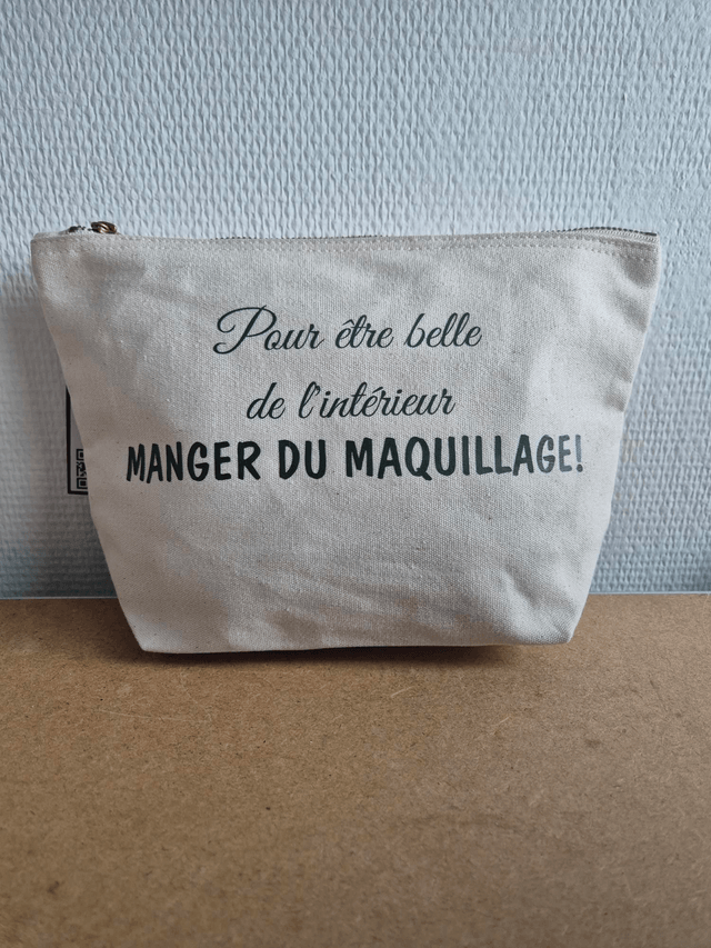 Pochette " Pour être belle de l’intérieur manger du maquillage "